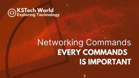 Important Networking Commands Of Windows 2022 Kstech