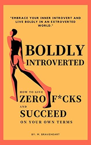 boldly introverted how to give zero f cks and succeed on your own terms ebook