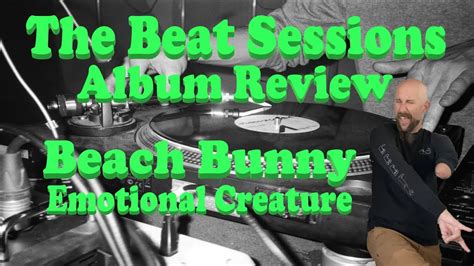 Album Review Beach Bunny Emotional Creature Youtube