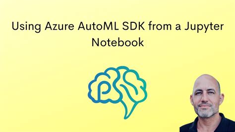 Using Azure Automl Sdk From A Jupyter Notebook Youtube