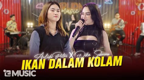 Arlida Putri Ft Dike Sabrina Ikan Dalam Kolam Official Live Music