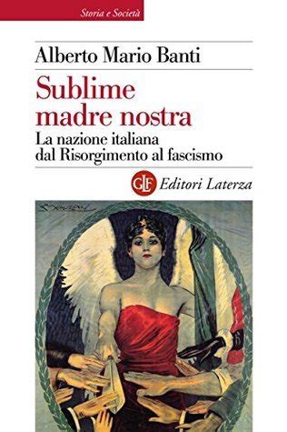 Pdf Read Sublime Madre Nostra La Nazione Italiana Dal Risorgimento