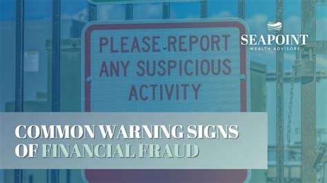 Common Warning Signs Of Financial Fraud Seapoint Wealth Advisors Blog