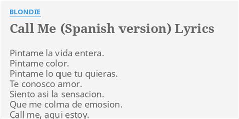 We did not find results for: "CALL ME (SPANISH VERSION)" LYRICS by BLONDIE: Pintame la ...
