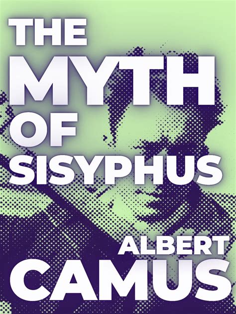The Myth Of Sisyphus Albert Camus In 2022 Albert Camus Literature
