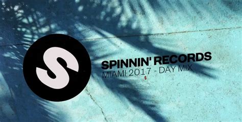 Spinnin Records Nos Presenta Su Miami 2017 Day Mix Wikiedm