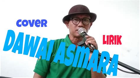 Dawai Asmara Cover Lirik By Alim Youtube