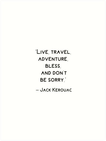 Jack Kerouac Travel Quote Art Print By Brightnomad Adventure