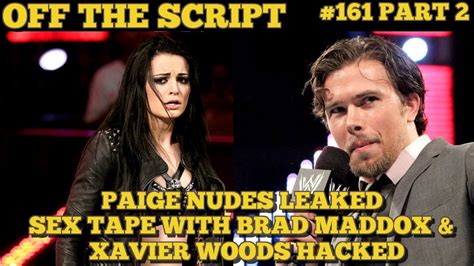 Paige Nude Photos Sex Tape With Brad Maddox Xavier Woods Leaked Wwe Off The Script