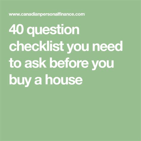40 Question Checklist You Need To Ask Before You Buy A House This Or