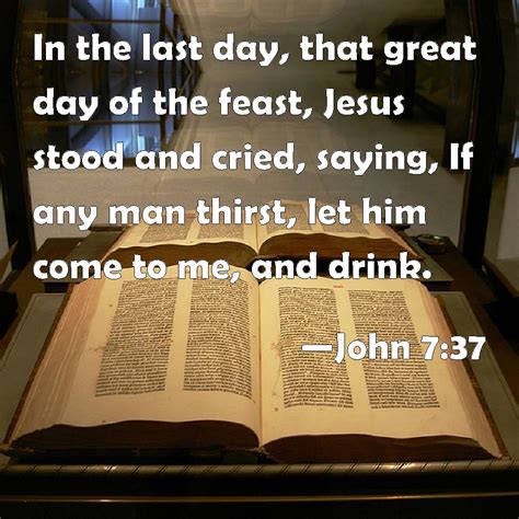 John 737 In The Last Day That Great Day Of The Feast Jesus Stood And