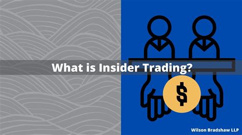 What Is Insider Trading And Why Is It Illegal Wilson Bradshaw Llp