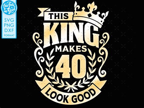 40 40th Birthday Svg 40 40th Mens Birthday King Svg Files For Etsy