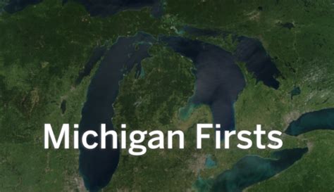 Michigan Firsts 16 Times Our State Led The Way Michigan Fun To Be