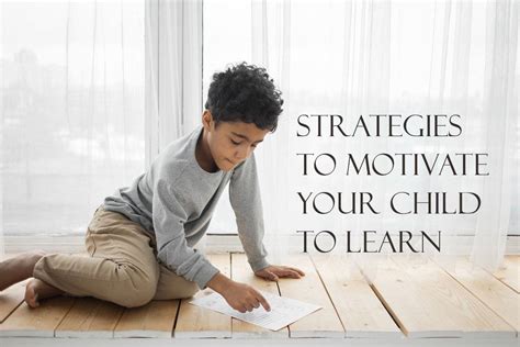 Strategies To Motivate Your Child To Learn Kids World Fun Blog