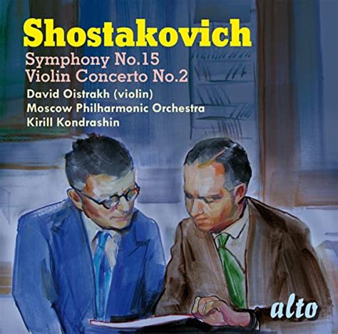 Shostakovich Violin Concerto No 2 Symphony No 15 David Oistrakh