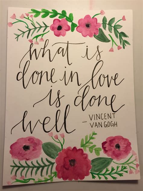 What is done in love is done well van gogh. "What is done in love is done well"- Vincent Van Gogh ...