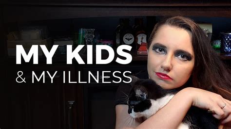 My Kids And My Illness Youtube