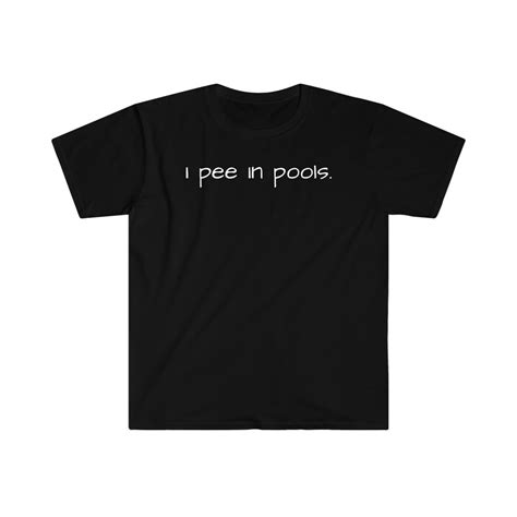 Unisex Softstyle T Shirt I Pee In Pools Funny T Shirt Various Colors Etsy