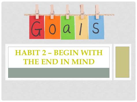 Habit 2 Begin With The End In Mind Challenge You Will Each Be