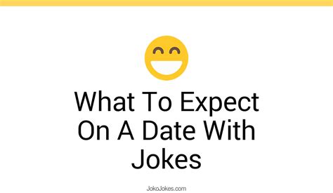 23 What To Expect On A Date With Jokes And Funny Puns Jokojokes