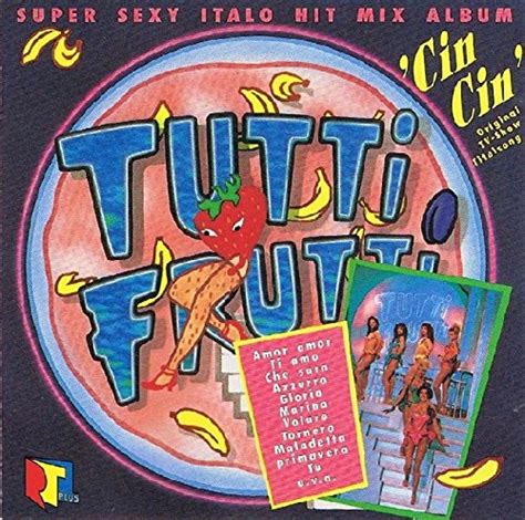 Tutti Frutti Super Sexy Italo Hit Mix Album Tutti Frutti Super Sexy