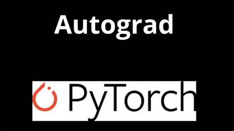 Autograd For Backpropagation In Pytorch Youtube