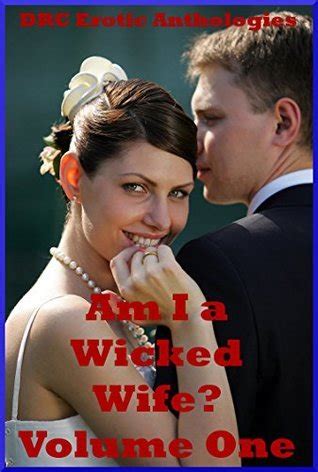 Am I A Wicked Wife Volume One Five Sexy Wife Erotica Stories By Nancy