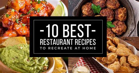 10 Best Restaurant Recipes To Copy Or Recreate At Home