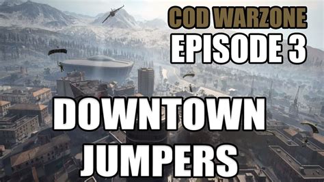 Downtown Jumpers Call Of Duty Warzone Episode 3 Season 1 Modern