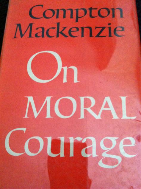 On Moral Courage By Compton Mackenzie Signed First Edition 1962