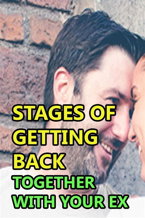 stages of getting back together with your ex getting him back will he come back getting back