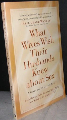 What Wives Wish Their Husbands Knew About Sex A Guide For Christian