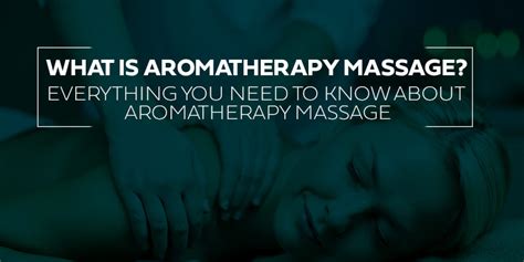 What Is Aromatherapy Massage Everything You Need To Know About