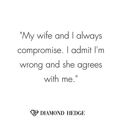 Diamond Hedge “my Wife And I Always Compromise I Admit Facebook