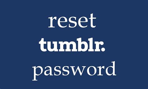 how to reset tumblr password [2 easy methods] techowns