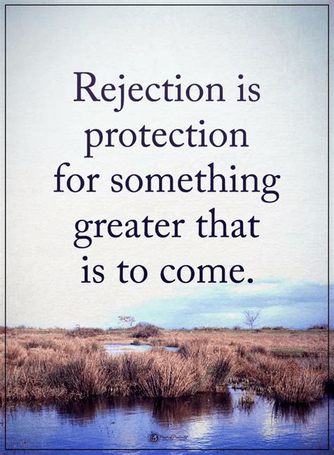 Quotes Rejection Is Protection For Something Greater That Is To Come