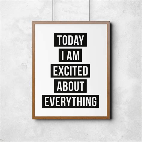 Today I Am Excited About Everything Print Printable Art Etsy Uk