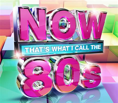 Nowmusic The Home Of Hit Music Now Thats What I Call The 80s