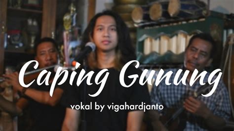 Caping Gunung Langgam Keroncong Vokal Vigahardjanto YouTube