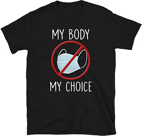 My Body My Choice No Face Mask T Shirt