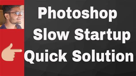 How To Fix Photoshop Slow Startup With Quick Solution This Trick Work