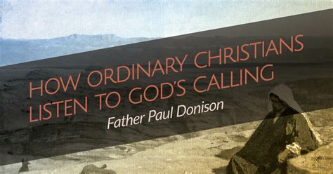 How Ordinary Christians Listen To Gods Calling Sermons Christ