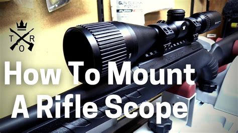 How To Mount A Scope On A Rifle Youtube