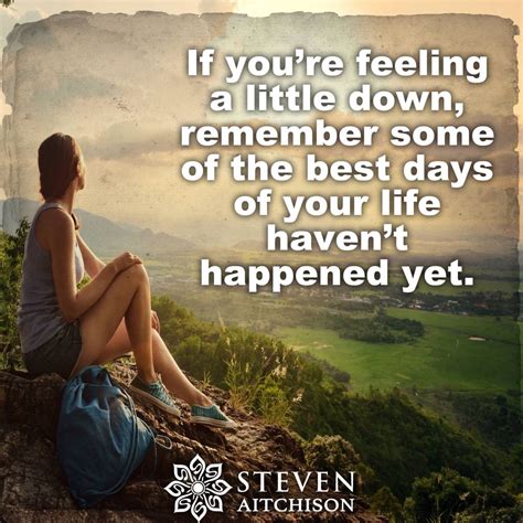 If Your Feeling Down Feeling Down Quotes Down Quotes Life Quotes