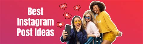 15 Best Instagram Post Ideas To Drive Engagements In 2022