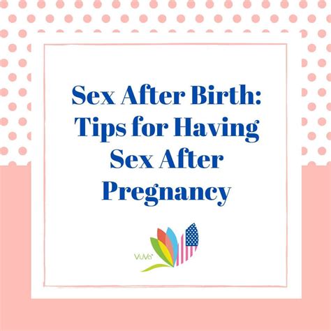 Sex After Birth Tips For Having Sex After Pregnancy Vuvatech