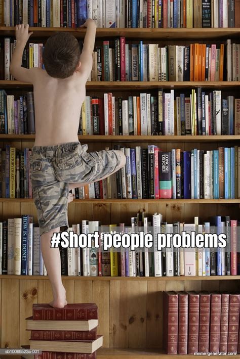 Short People Problems Meme Generator