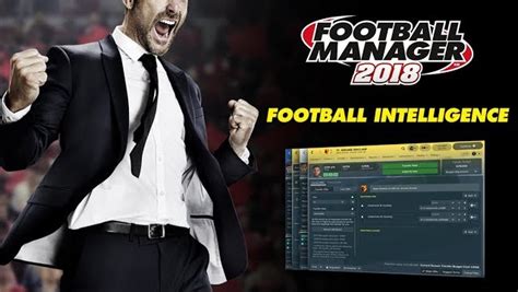 Football Manager 2018 | Football Intelligence | FM18