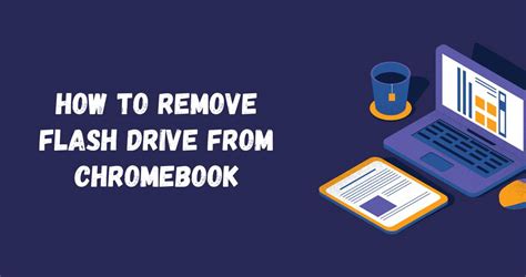 How To Remove Flash Drive From Chromebook